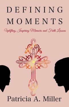 Defining Moments (eBook, ePUB) - Miller, Patricia A
