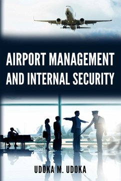Airport Management and Internal Security (eBook, ePUB) - Udoka, Udoka M.
