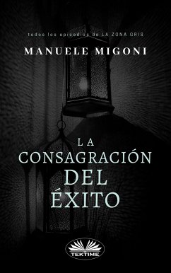 La Consagración Del Éxito (eBook, ePUB) - Migoni, Manuele