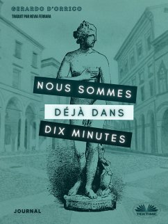 Nous Sommes Déjà Dans Dix Minutes (eBook, ePUB) - D'Orrico, Gerardo