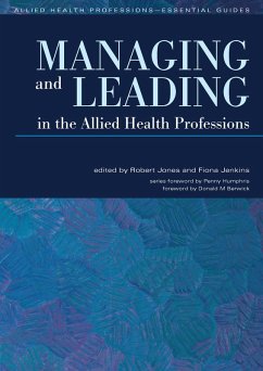 Managing and Leading in the Allied Health Professions (eBook, ePUB) - Jones, Robert; Jenkins, Fiona