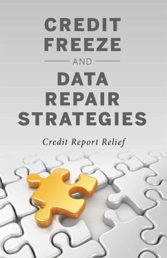 Credit Freeze and Data Repair Strategies (eBook, ePUB) Cover Credit Freeze and Data Repair Strategies (eBook, ePUB)
