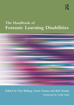 The Handbook of Forensic Learning Disabilities (eBook, ePUB) - Riding, Tim; Swann, Caron; Swann, Bob