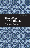 The Way of All Flesh (eBook, ePUB) The Way of All Flesh (eBook, ePUB)