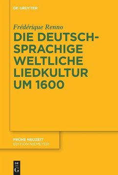 Die deutschsprachige weltliche Liedkultur um 1600 - Renno, Frédérique