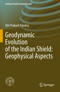 Geodynamic Evolution of the Indian Shield: Geophysical Aspects - Pandey, Om Prakash