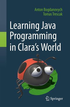 Learning Java Programming in Clara¿s World - Bogdanovych, Anton;Trescak, Tomas