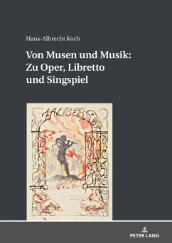 Von Musen und Musik: Zu Oper, Libretto und Singspiel - Koch, Hans-Albrecht