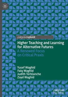 Higher Teaching and Learning for Alternative Futures - Waghid, Yusef;Waghid, Faiq;Terblanche, Judith