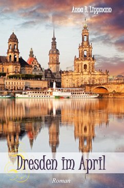 Dresden im April - Lippmann, Anna B.