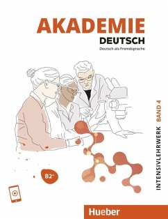 Akademie Deutsch B2+. Band 04, Intensivlehrwerk mit Audios online - Schmohl, Sabrina;Schenk, Britta;Glaser, Jana