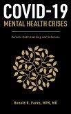 COVID-19/Mental Health Crises: Holistic Understanding and Solutions (eBook, ePUB)