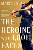 The Heroine with 1001 Faces (eBook, ePUB)