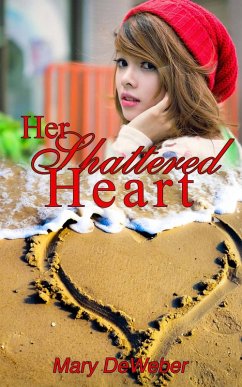 Her Shattered Heart (eBook, ePUB) - Deweber, Mary