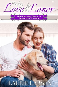 Cover Finding Love for the Loner (Matchmaking Moms of Oceanview Church, #2) (eBook, ePUB)