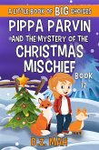 Pippa Parvin and the Mystery of the Christmas Mischief: A Little Book of BIG Choices (Pippa the Werefox, #12) (eBook, ePUB)
