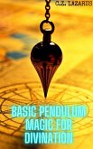 Basic Pendulum Magic for Divination (eBook, ePUB)