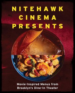 Cover Nitehawk Cinema Presents: Movie-Inspired Menus from Brooklyn's Dine-In Theater (eBook, ePUB)