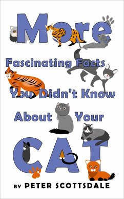 Cover More Fascinating Facts You Didn't Know About Your Cat (Fascinating Cat Facts Series, #2) (eBook, ePUB)