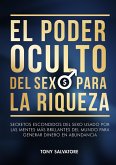 El Poder Oculto Del Sexo Para La Riqueza (eBook, ePUB) El Poder Oculto Del Sexo Para La Riqueza (eBook, ePUB)