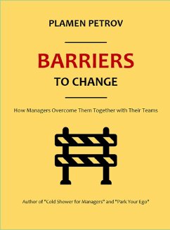 Barriers to Change - How Managers Overcome Them Together with Their Teams (eBook, ePUB) - Petrov, Plamen