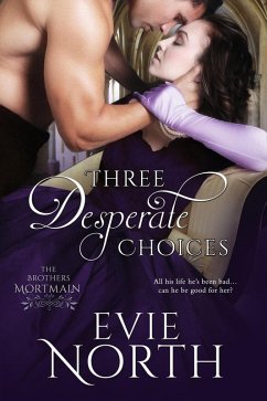 Three Desperate Choices (Brothers Mortmain, #3) (eBook, ePUB) - North, Evie