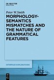 Morphology-Semantics Mismatches and the Nature of Grammatical Features (eBook, ePUB)