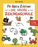 Für kleine Zeichner - Die große Zeichenschule. Zeichnen lernen für Kinder ab 4 Jahren. Mit Erfolgsgarantie! (eBook, ePUB)