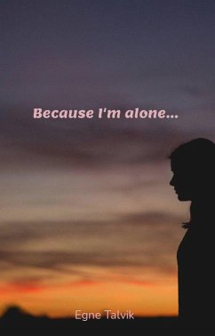 Because I'm Alone... (eBook, ePUB) - Talvik, Egne