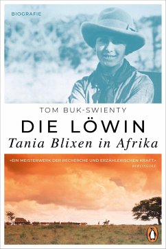 Die Löwin. Tania Blixen in Afrika - Buk-Swienty, Tom