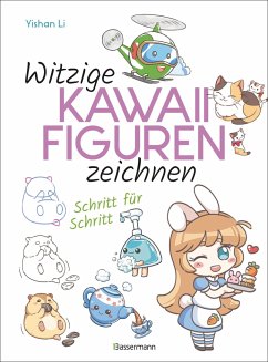 Witzige Kawaii-Figuren zeichnen Schritt für Schritt. Das Kawaii-Zeichenbuch für Einsteiger und schnelle Zeichenerfolge - Li, Yishan