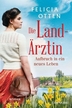 Aufbruch in ein neues Leben / Die Landärztin Bd.1 - Otten, Felicia