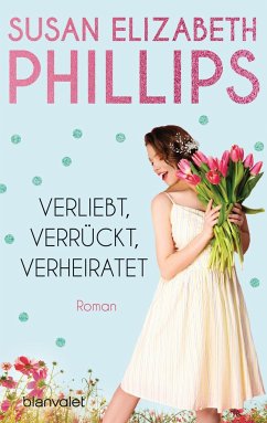 Verliebt, verrückt, verheiratet / Chicago Stars Bd.5 - Phillips, Susan Elizabeth