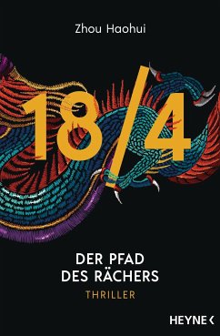 Der Pfad des Rächers / Die 18/4-Serie Bd.2 - Haohui, Zhou