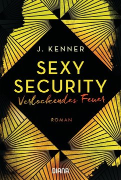 Verlockendes Feuer / Sexy Security Bd.4 - Kenner, J.