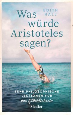 Was würde Aristoteles sagen? - Hall, Edith