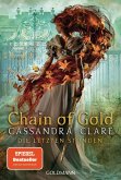 Chain of Gold / Die letzten Stunden Bd.1