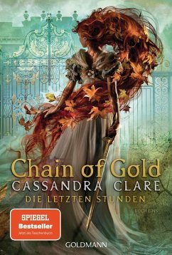 Chain of Gold / Die letzten Stunden Bd.1 - Clare, Cassandra