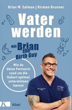 Vater werden mit »Brian the Birth Guy« - Salmon , Brian W.;Brunner, Kirsten