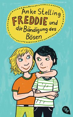 Freddie und die Bändigung des Bösen - Stelling, Anke