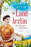 Der Weg ins Ungewisse / Die Landärztin Bd.2