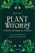 Plant Witchery - Entdecke die Magie der... - Bild 1