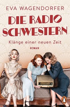Klänge einer neuen Zeit / Die Radioschwestern Bd.1 - Wagendorfer, Eva
