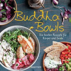 Buddha Bowls - die besten Rezepte für Körper und Seele: ausgewogen, lecker, vollwertig - Cosson, Audrey