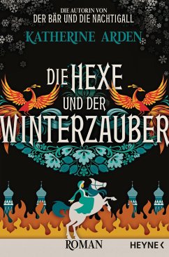 Die Hexe und der Winterzauber / Winternacht-Trilogie Bd.3 - Arden, Katherine