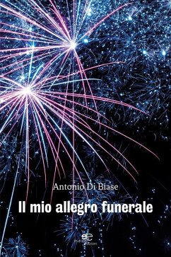 Il mio allegro funerale (eBook, ePUB) - Di Biase, Antonio