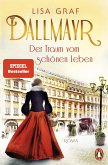 Der Traum vom schönen Leben / Dallmayr Saga Bd.1