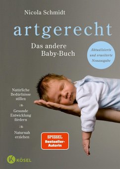 artgerecht - Das andere Babybuch / artgerecht-Reihe Bd.1 - Schmidt, Nicola