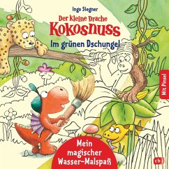 Der kleine Drache Kokosnuss - Mein magischer Wasser-Malspaß - Im grünen Dschungel - Siegner, Ingo