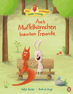 Auch Muffelhörnchen brauchen Freunde / Ekki Eichhorn Bd.1 - Reider, Katja